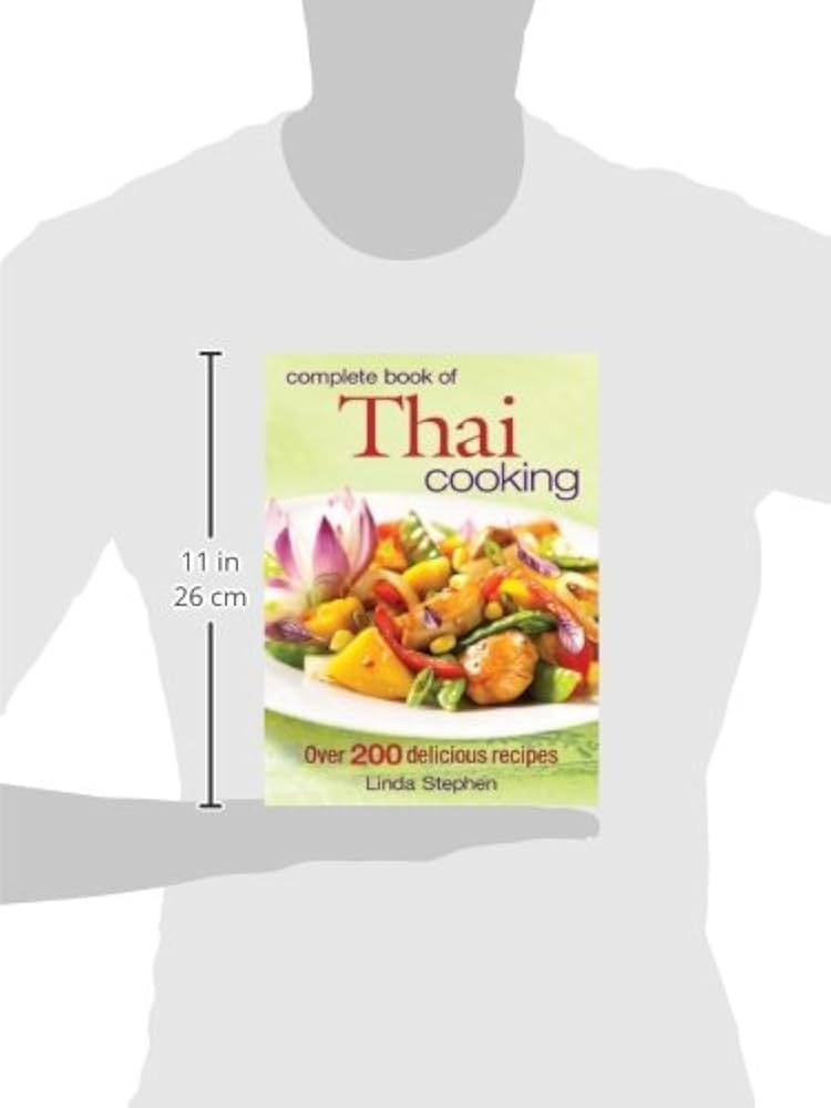 Complete Book of Thai Cooking: Over 200 Delicious Recipes